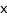 x